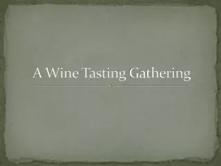 A Wine Tasting Gathering