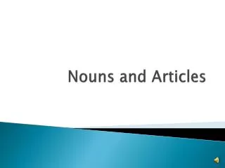 Nouns and Articles