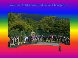 Welcome to Meadow head junior school peter