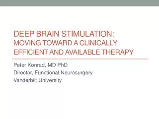 Deep Brain Stimulation: Moving toward a Clinically Efficient and Available Therapy