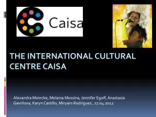 The international cultural centre Caisa