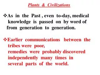 Plants &amp; Civilizations A s in the P ast , even to-day, medical