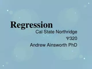Cal State Northridge ? 320 Andrew Ainsworth PhD