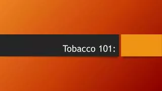 Tobacco 101: