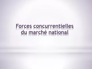 forces concurrentielles du march national