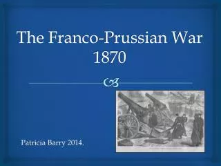 The Franco-Prussian War 1870