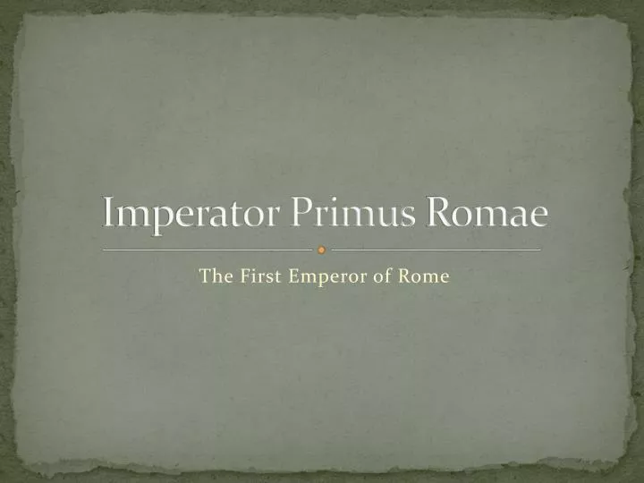 imperator primus romae