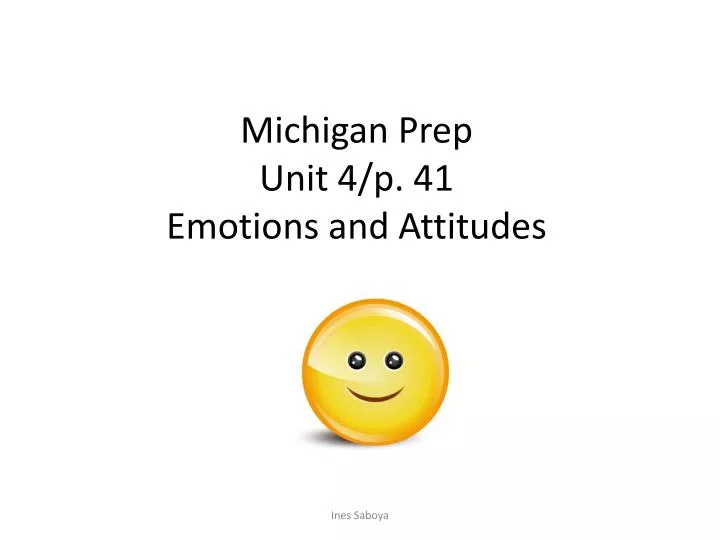 michigan prep unit 4 p 41 emotions and attitudes
