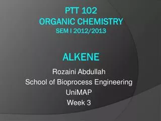 PTT 102 Organic Chemistry Sem I 2012/2013 alkene