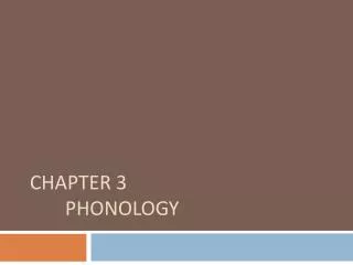 Chapter 3 	Phonology