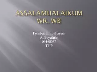 ASSALAMUALAIKUM WR. WB