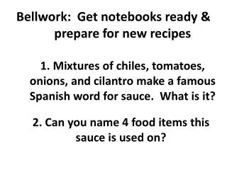 2. Can you name 4 food items this sauce is used on?