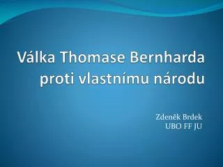 v lka thomase bernharda proti vlastn mu n rodu