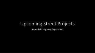 Upcoming Street Projects