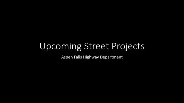 upcoming street projects