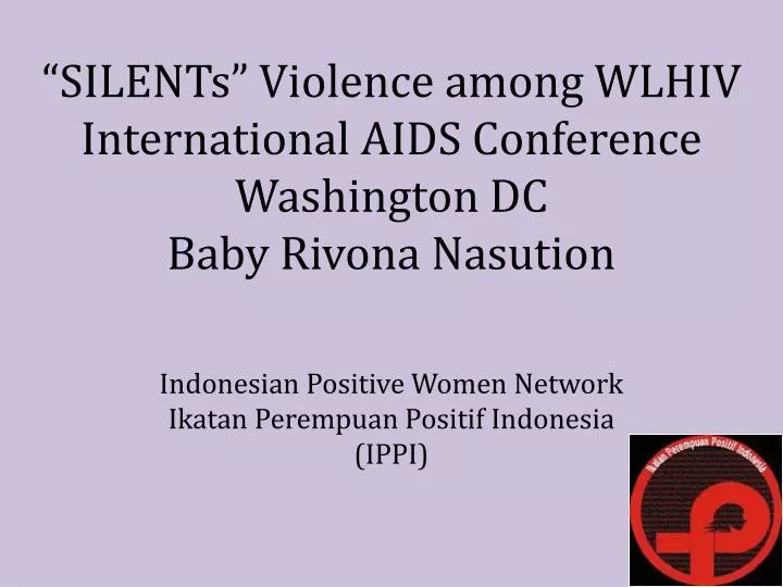 silents violence among wlhiv international aids conference washington dc baby rivona nasution