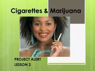 Cigarettes &amp; Marijuana