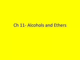 Ch 11- Alcohols and Ethers
