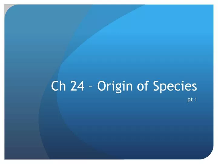 ch 24 origin of species