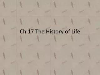 Ch 17 The History of Life