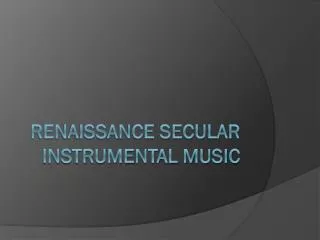 Renaissance Secular Instrumental music