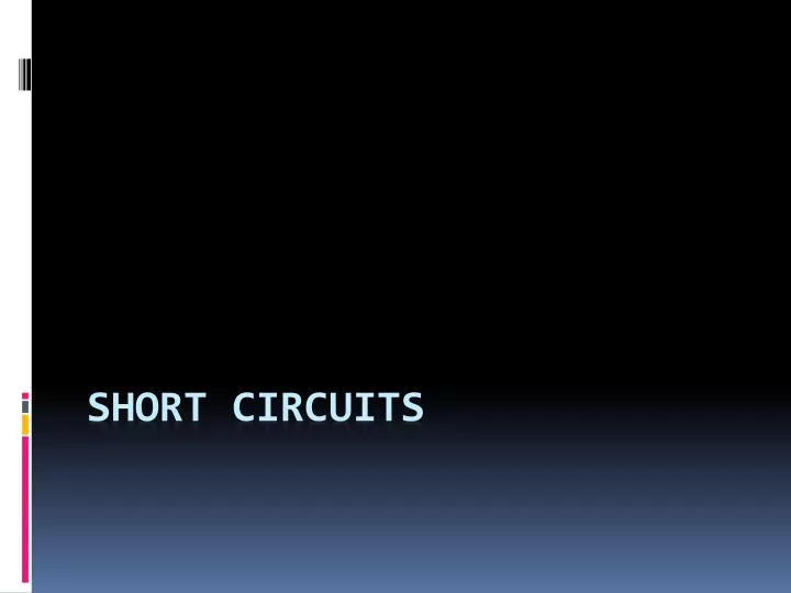 short circuits