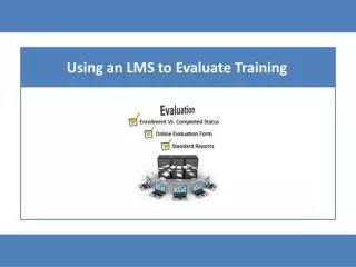 Using an LMS to Evaluate Training