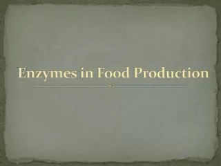 Enzymes in Food Production