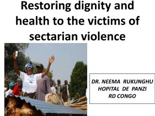 Restoring dignity and health to the victims of sectarian violence