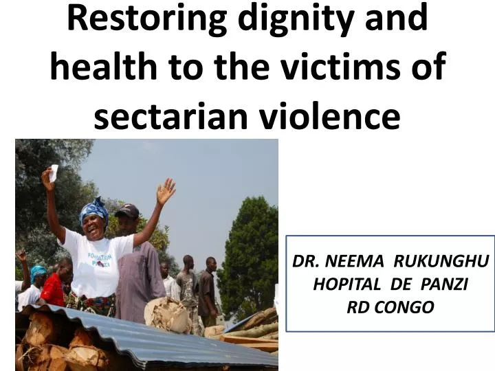 restoring dignity and health to the victims of sectarian violence