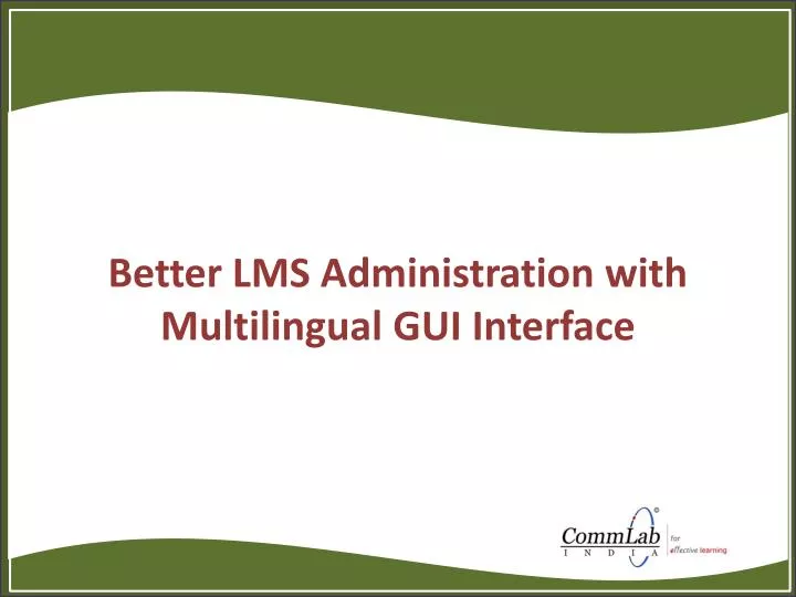 better lms administration with multilingual gui interface