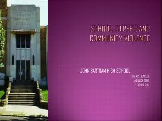 SCHOOL, STREET, AND COMMUNITY VIOLENCE