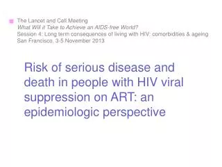 The Lancet and Cell Meeting What Will it Take to Achieve an AIDS-free World ?
