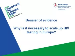 Dossier of evidence Why is it necessary to scale up HIV testing in Europe?