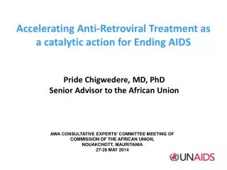 Accelerating Anti-Retroviral Treatment as a catalytic action for Ending AIDS