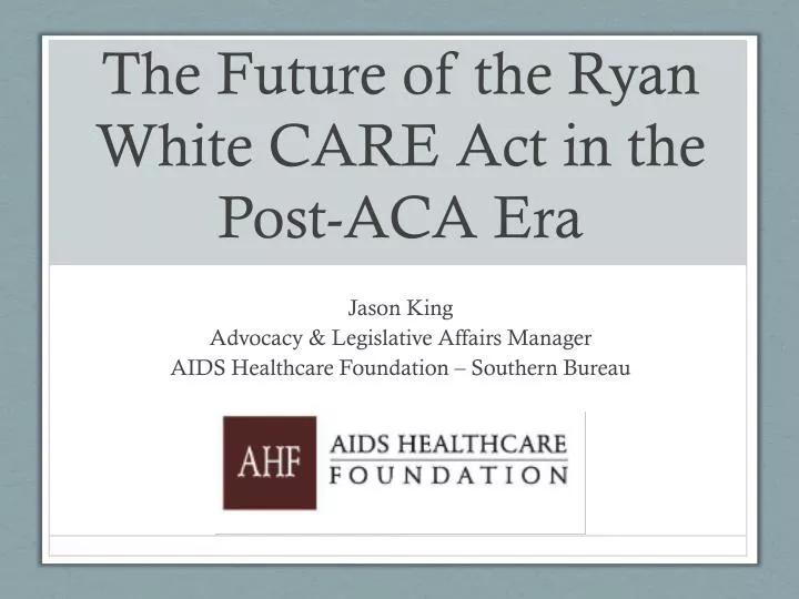 the future of the ryan white care act in the post aca era