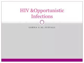 HIV &amp;Opportunistic Infections