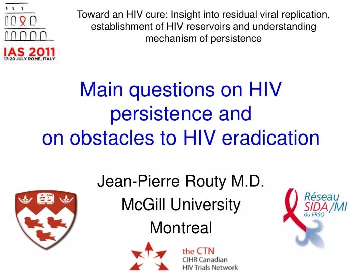 main questions on hiv persistence and on obstacles to hiv eradication