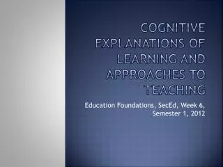 Cognitive explanations of learning and approaches to teaching