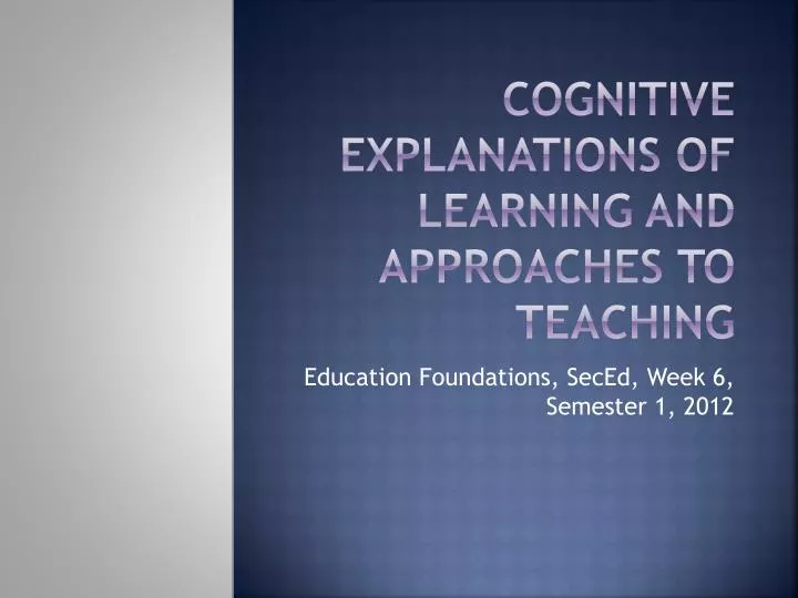 cognitive explanations of learning and approaches to teaching