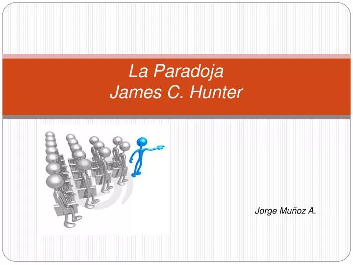 la paradoja james c hunter