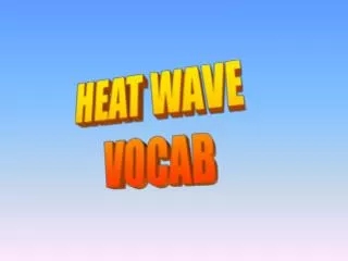 HEAT WAVE VOCAB