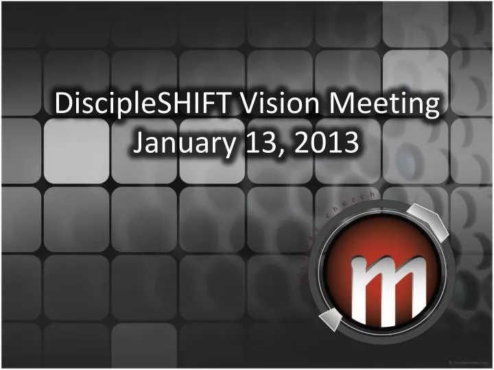 discipleshift vision meeting january 13 2013