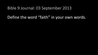 Bible 9 Journal : 03 September 2013