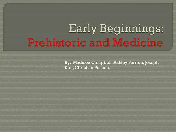 early beginnings prehistoric and medicine