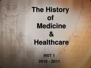 The History of Medicine &amp; Healthcare