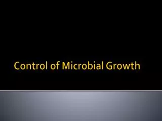 Control of Microbial Growth