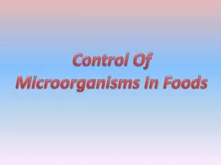 Control Of Microorganisms In Foods
