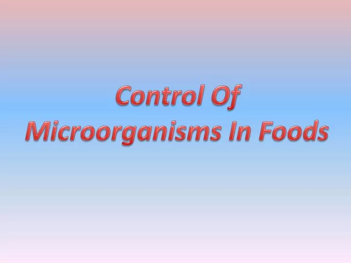 control of microorganisms in foods