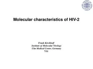 Molecular characteristics of HIV-2